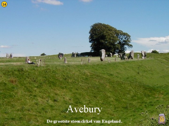 14 Avebury De grootste steencirkel van Engeland. 