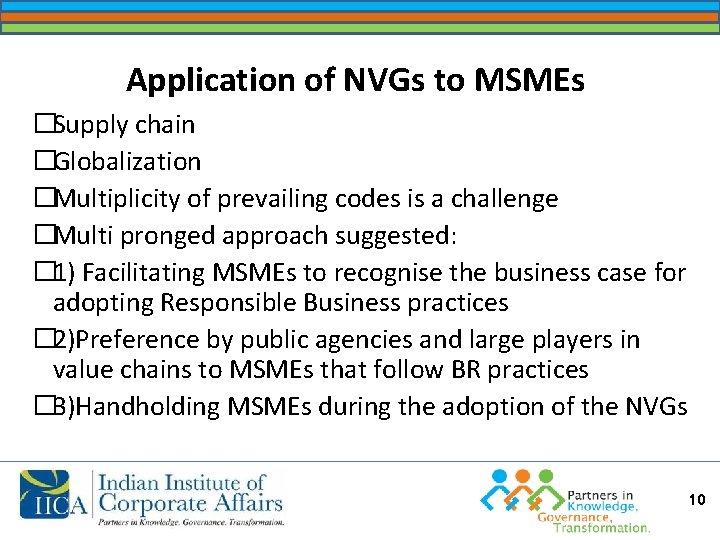 Application of NVGs to MSMEs �Supply chain �Globalization �Multiplicity of prevailing codes is a