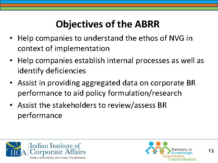 Objectives of the ABRR • Help companies to understand the ethos of NVG in