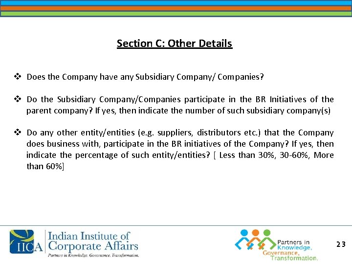 Section C: Other Details v Does the Company have any Subsidiary Company/ Companies? v