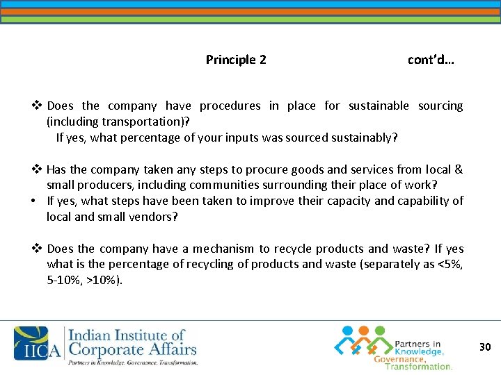 Principle 2 cont’d… v Does the company have procedures in place for sustainable sourcing