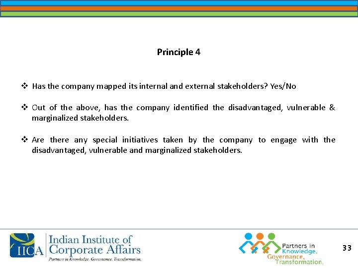 Principle 4 v Has the company mapped its internal and external stakeholders? Yes/No v