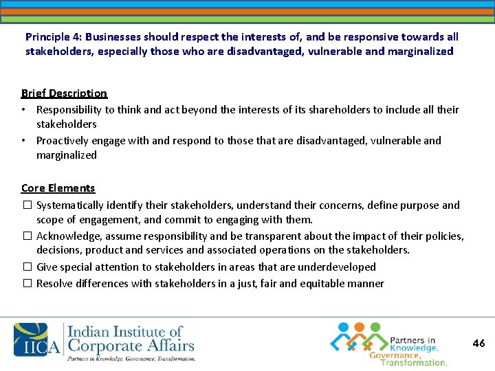 Principle 4: Businesses should respect the interests of, and be responsive towards all stakeholders,