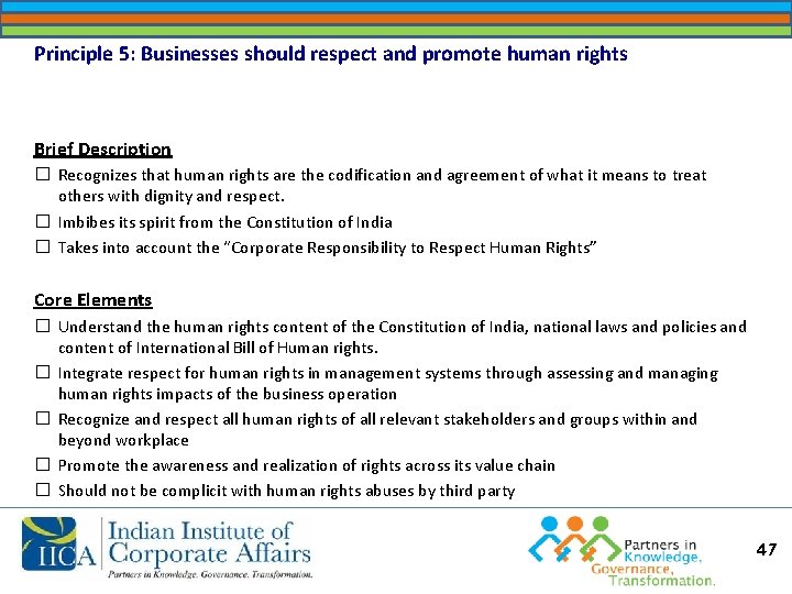 Principle 5: Businesses should respect and promote human rights Brief Description � Recognizes that