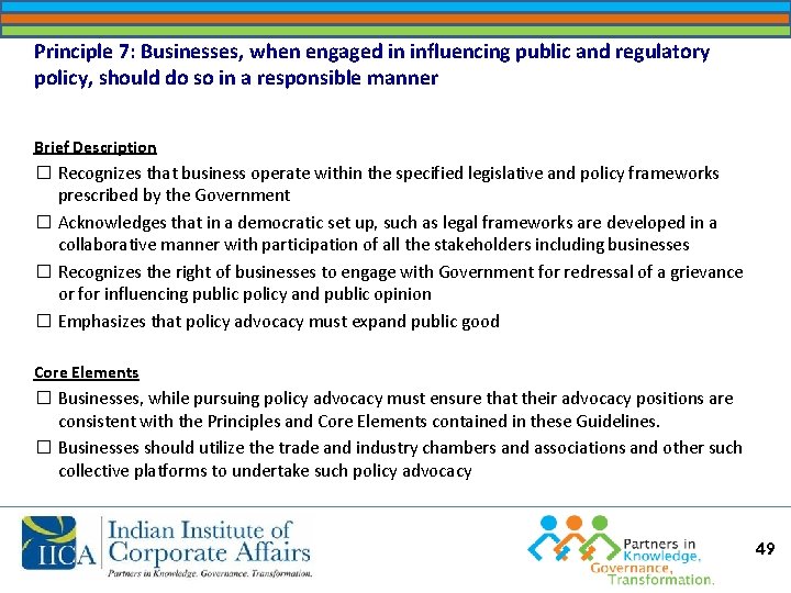 Principle 7: Businesses, when engaged in influencing public and regulatory policy, should do so