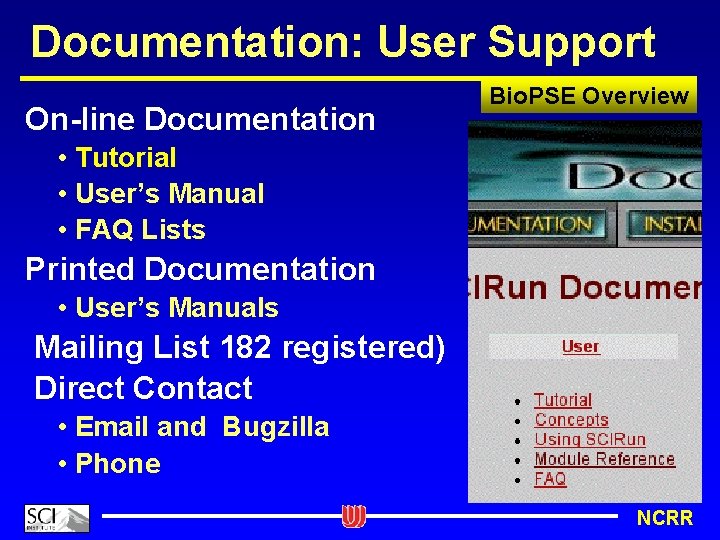 Documentation: User Support On-line Documentation Bio. PSE Overview • Tutorial • User’s Manual •