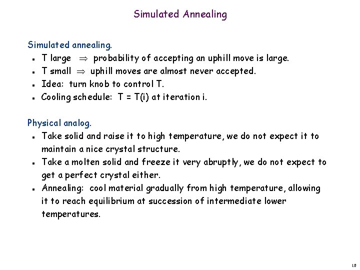 Simulated Annealing Simulated annealing. T large probability of accepting an uphill move is large.
