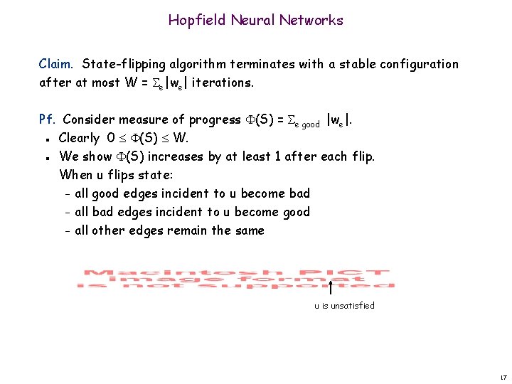 Hopfield Neural Networks Claim. State-flipping algorithm terminates with a stable configuration after at most