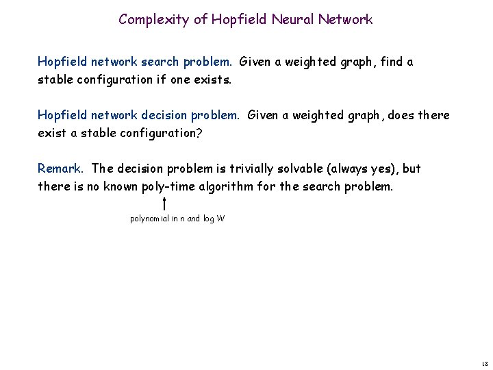 Complexity of Hopfield Neural Network Hopfield network search problem. Given a weighted graph, find