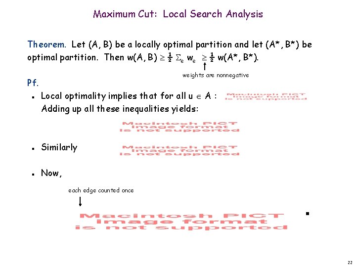 Maximum Cut: Local Search Analysis Theorem. Let (A, B) be a locally optimal partition