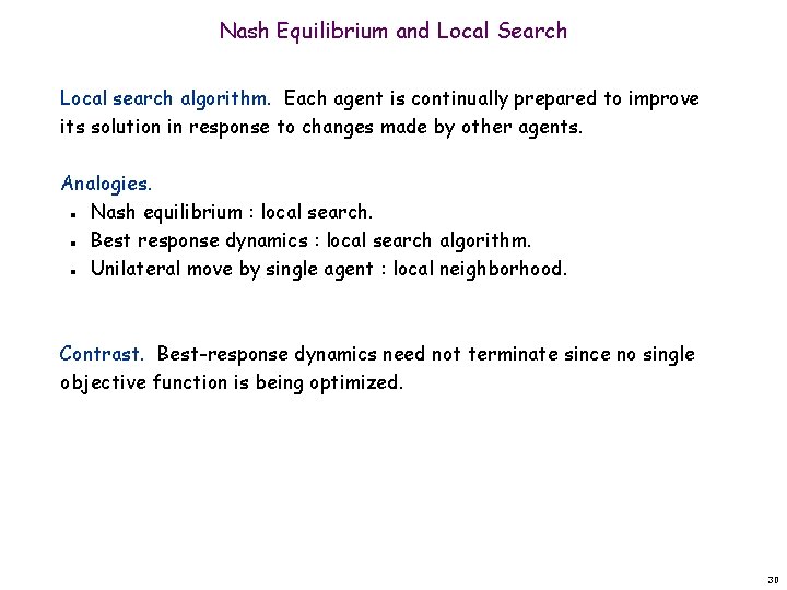 Nash Equilibrium and Local Search Local search algorithm. Each agent is continually prepared to