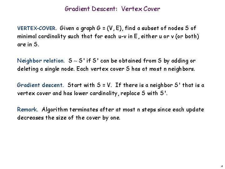 Gradient Descent: Vertex Cover VERTEX-COVER. Given a graph G = (V, E), find a