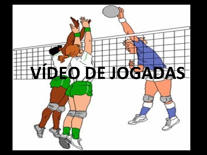 VÍDEO DE JOGADAS 