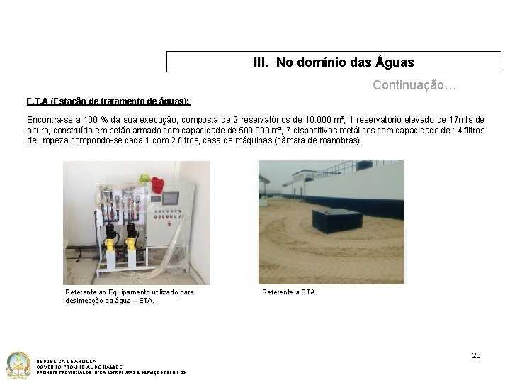 III. No domínio das Águas Continuação… E. T. A (Estação de tratamento de águas):