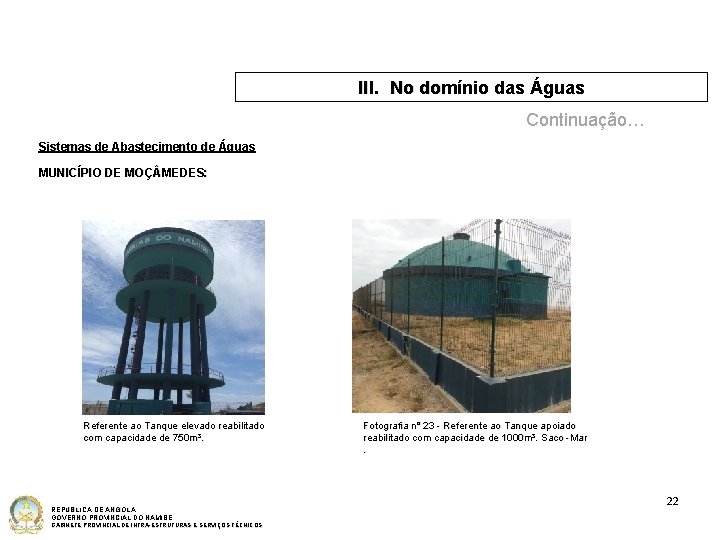 III. No domínio das Águas Continuação… Sistemas de Abastecimento de Águas MUNICÍPIO DE MOÇ