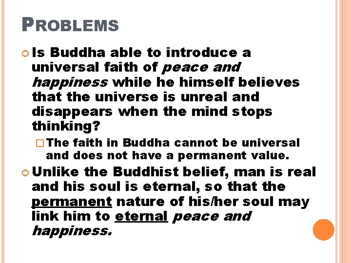 PROBLEMS Is Buddha able to introduce a universal faith of peace and happiness while