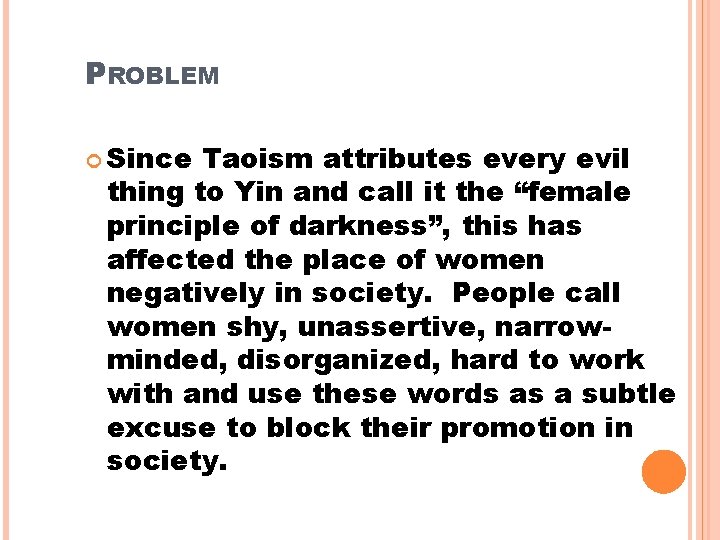 PROBLEM Since Taoism attributes every evil thing to Yin and call it the “female