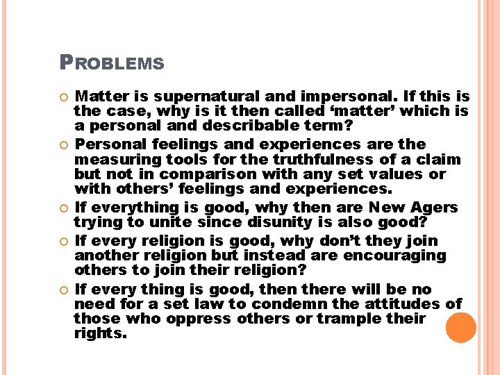 PROBLEMS Matter is supernatural and impersonal. If this is the case, why is it