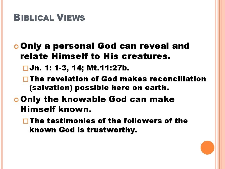 BIBLICAL VIEWS Only a personal God can reveal and relate Himself to His creatures.