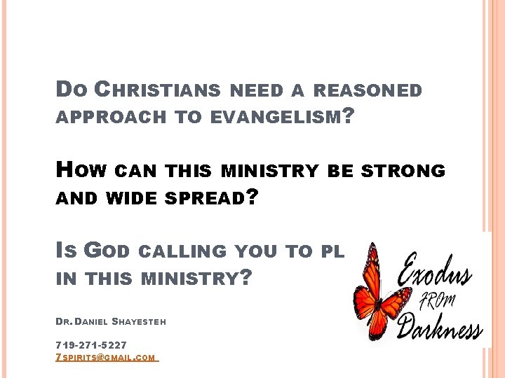 DO CHRISTIANS NEED A REASONED APPROACH TO EVANGELISM? HOW CAN THIS MINISTRY BE STRONG
