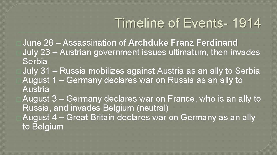 Timeline of Events- 1914 � June 28 – Assassination of Archduke Franz Ferdinand �