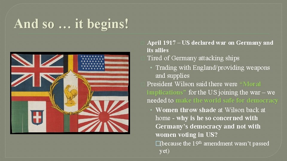 And so … it begins! � April 1917 – US declared war on Germany