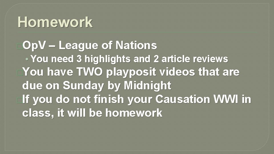 Homework �Op. V – League of Nations • You need 3 highlights and 2