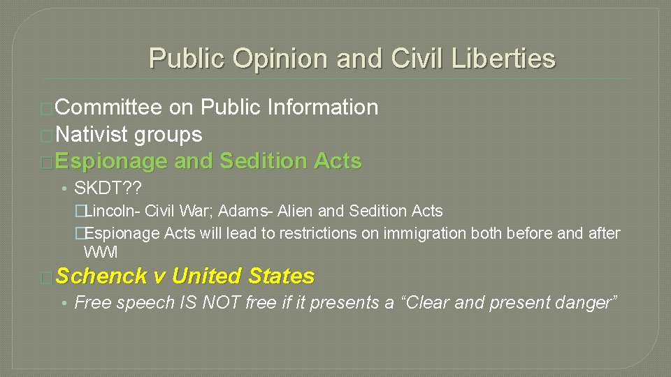 Public Opinion and Civil Liberties �Committee on Public Information �Nativist groups �Espionage and Sedition