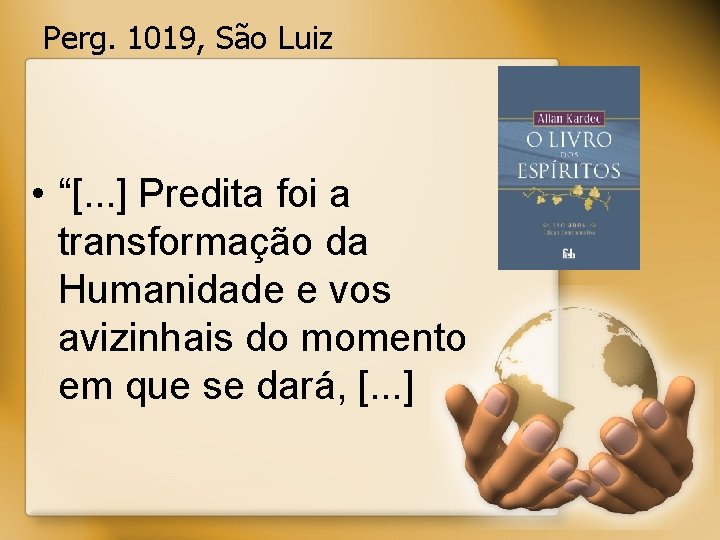 Perg. 1019, São Luiz • “[. . . ] Predita foi a transformação da