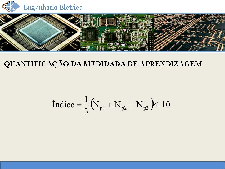 Engenharia Elétrica QUANTIFICAÇÃO DA MEDIDADA DE APRENDIZAGEM 