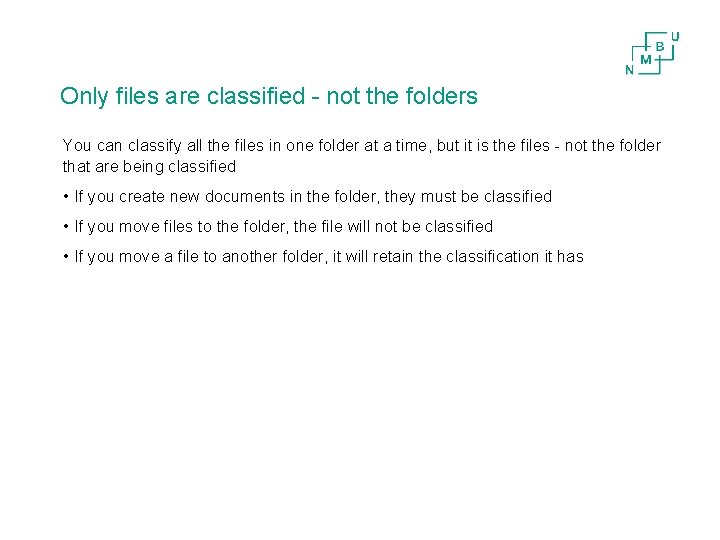 Only files are classified - not the folders You can classify all the files