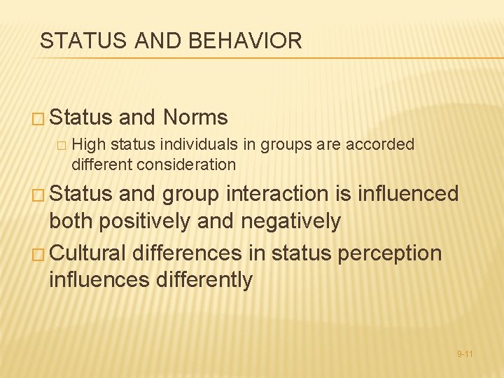 STATUS AND BEHAVIOR � Status � and Norms High status individuals in groups are