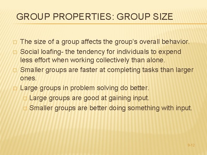 GROUP PROPERTIES: GROUP SIZE � � The size of a group affects the group’s