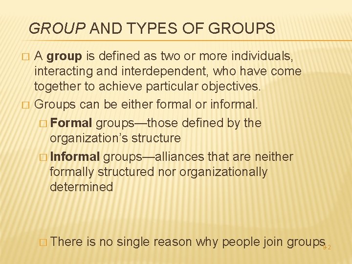 GROUP AND TYPES OF GROUPS � � A group is defined as two or
