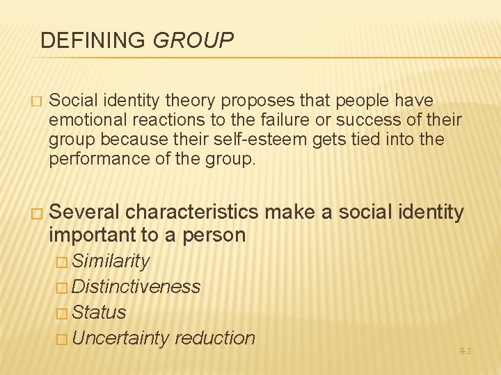 DEFINING GROUP � Social identity theory proposes that people have emotional reactions to the