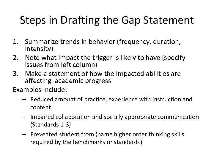 Steps in Drafting the Gap Statement 1. Summarize trends in behavior (frequency, duration, intensity)