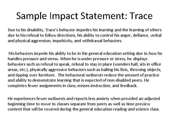 Sample Impact Statement: Trace Due to his disability, Trace’s behavior impedes his learning and