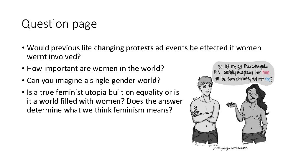 Question page • Would previous life changing protests ad events be effected if women