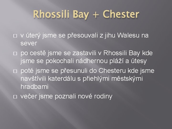 Rhossili Bay + Chester � � v úterý jsme se přesouvali z jihu Walesu