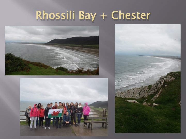 Rhossili Bay + Chester 