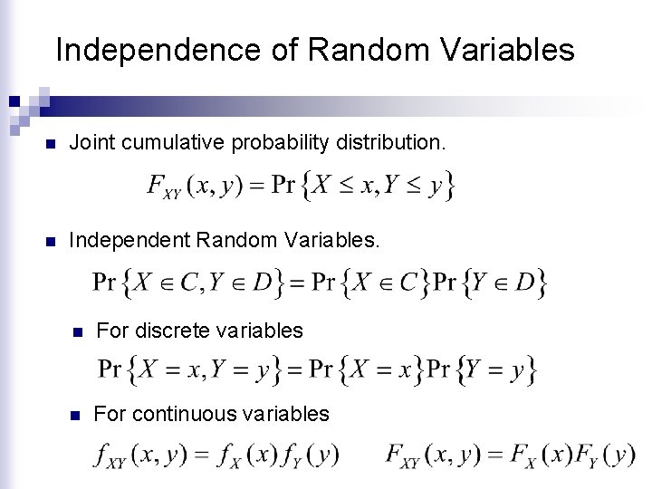 Independence of Random Variables n Joint cumulative probability distribution. n Independent Random Variables. n