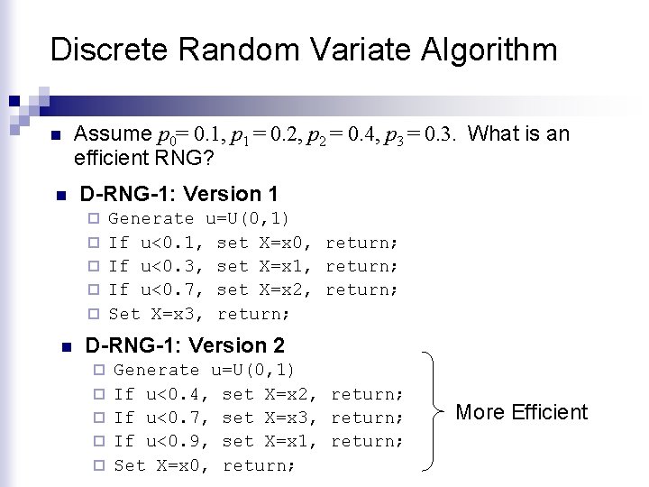 Discrete Random Variate Algorithm n n Assume p 0= 0. 1, p 1 =