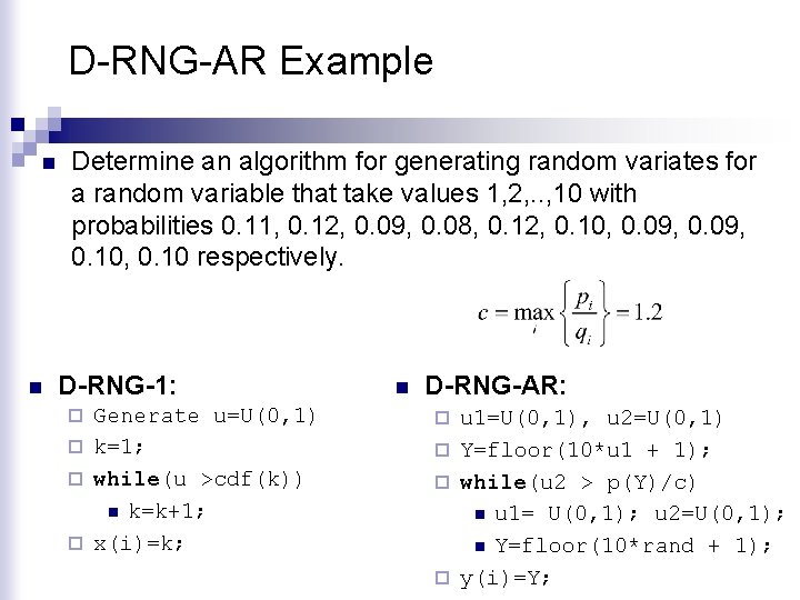 D-RNG-AR Example n n Determine an algorithm for generating random variates for a random