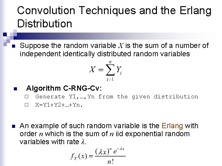 Convolution Techniques and the Erlang Distribution n n Suppose the random variable X is