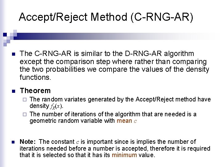 Accept/Reject Method (C-RNG-AR) n The C-RNG-AR is similar to the D-RNG-AR algorithm except the