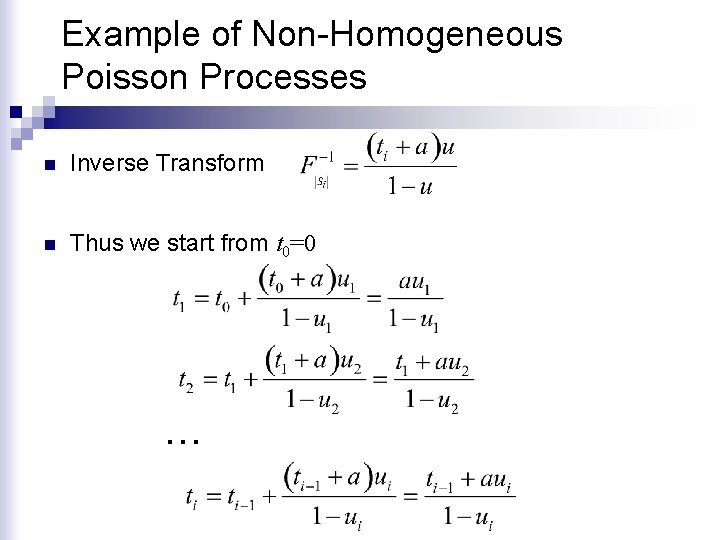 Example of Non-Homogeneous Poisson Processes n Inverse Transform n Thus we start from t