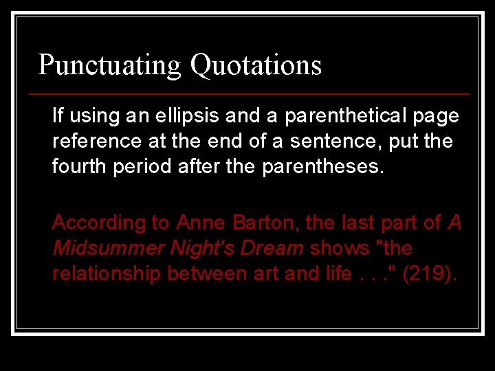 Punctuating Quotations If using an ellipsis and a parenthetical page reference at the end