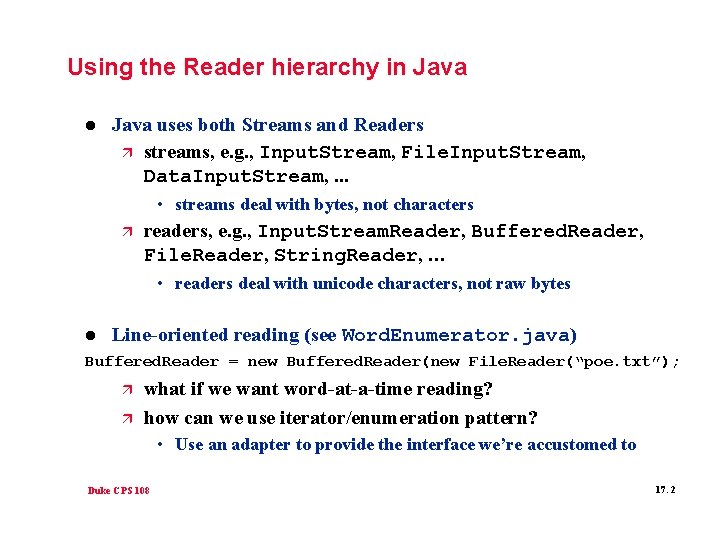 Using the Reader hierarchy in Java l Java uses both Streams and Readers ä