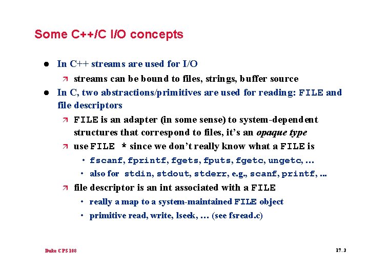 Some C++/C I/O concepts l l In C++ streams are used for I/O ä