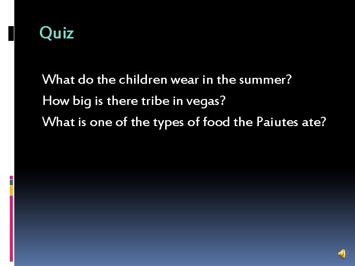 Quiz What do the children wear in the summer? How big is there tribe